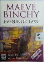 Evening Class written by Maeve Binchy performed by Kate Binchy on Cassette (Unabridged)